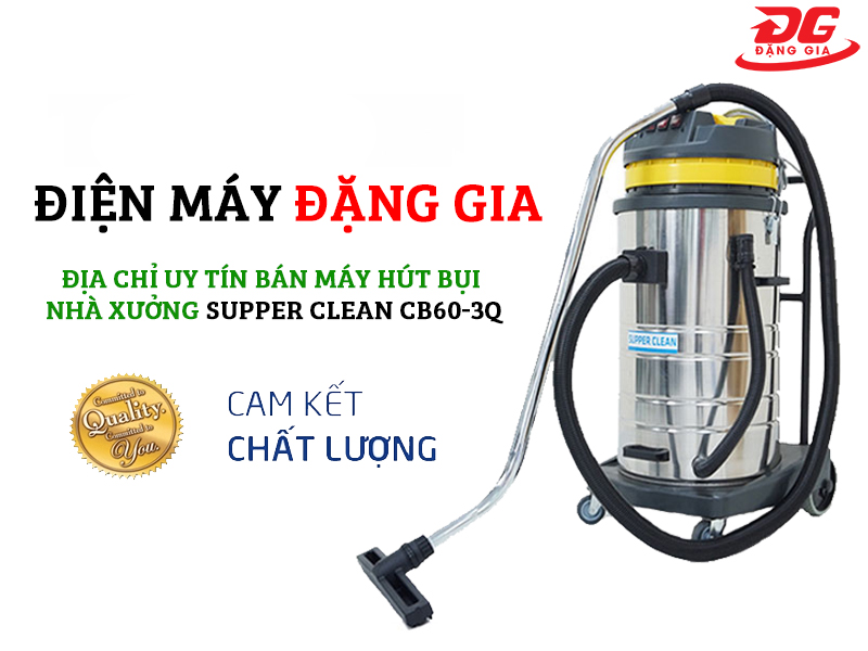 giá máy hút bụi công nghiệp Supper Clean CB60-3Q