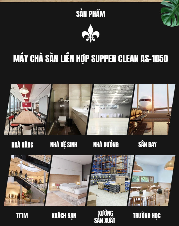 ứng dụng của máy chà sàn liên hợp Supper Clean AS-1050