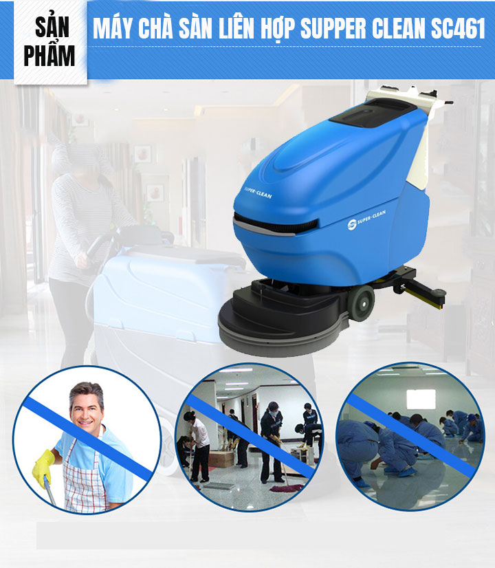 ưu điểm máy chà sàn liên hợp Supper Clean SC461