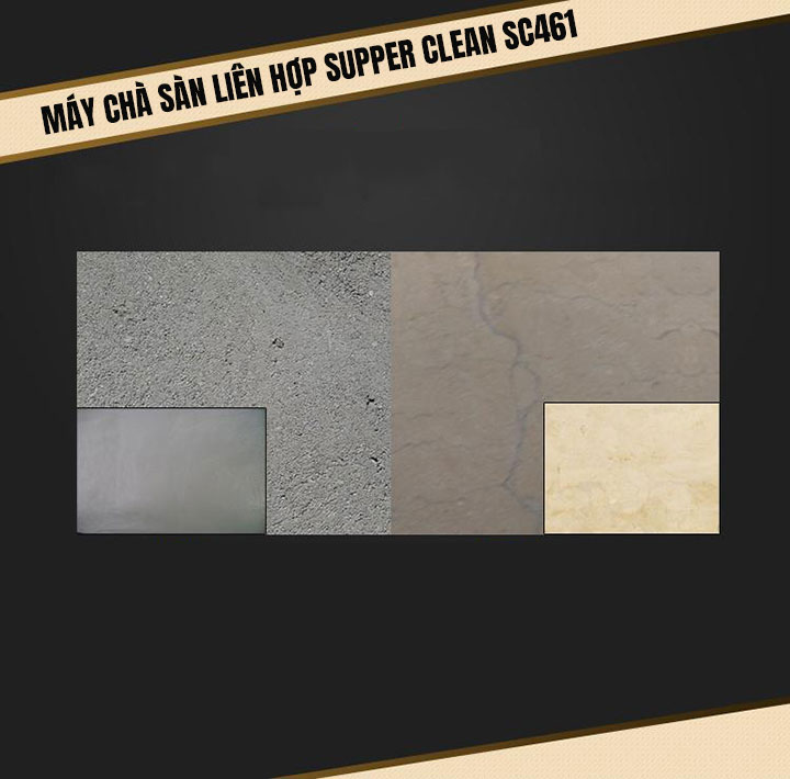 hiệu quả sử dụng máy chà sàn liên hợp Supper Clean SC461