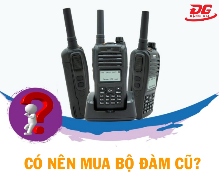 Có nên mua vào bộ đàm cũ?