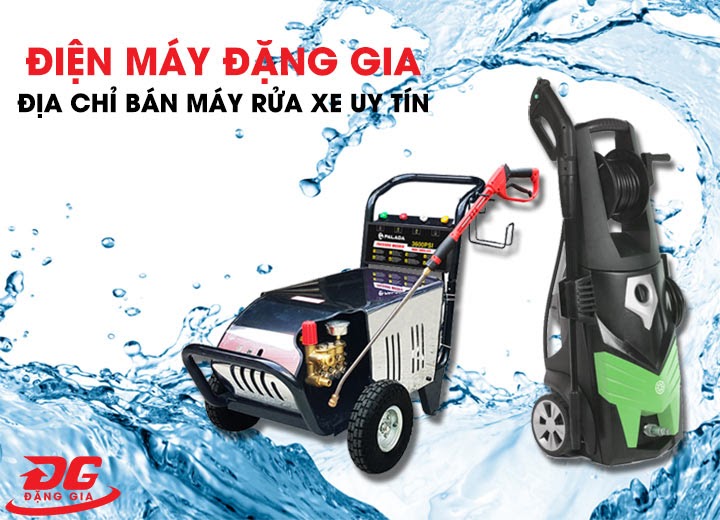 Điện máy Đặng Gia cung cấp máy rửa xe cao áp uy tín