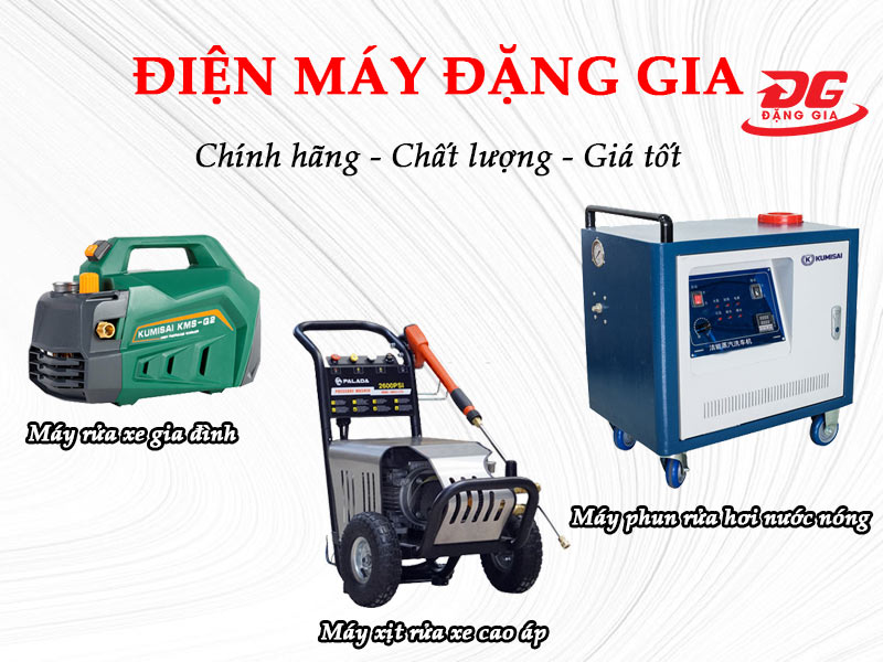 Đặng Gia cung cấp nhiều dòng máy rửa xe chất lượng, bền bỉ