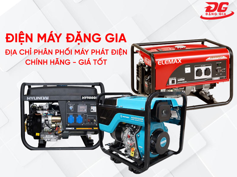 Đặng Gia - Địa chỉ bán máy phát điện dùng được điều hòa giá rẻ, chiết khấu cao