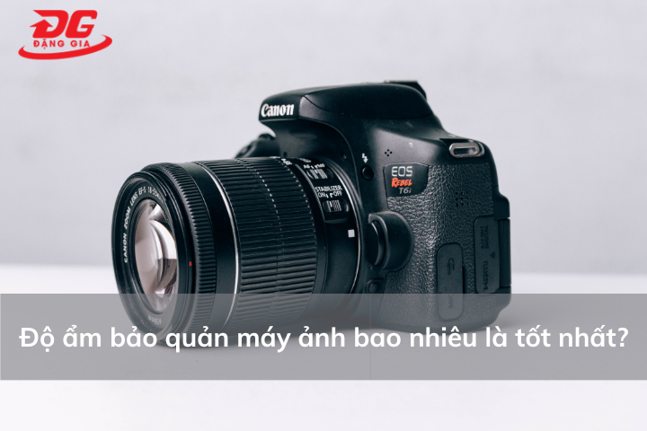 Nhiệt độ bảo quản máy ảnh thích hợp là bao nhiêu?