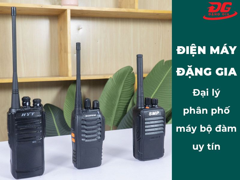 Đặng Gia - Đại lý bán máy bộ đàm uy tín