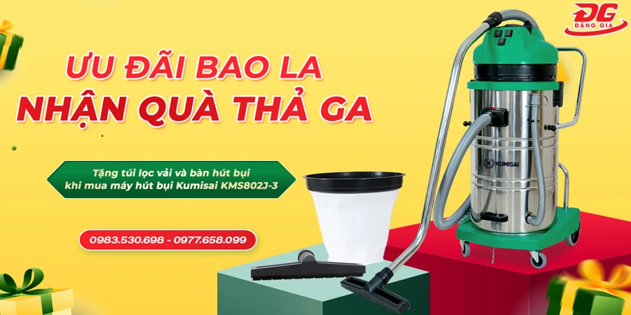 Mua máy hút bụi Kumisai KMS802J-3 tặng 1 túi lọc vải, 1 bàn hút bụi
