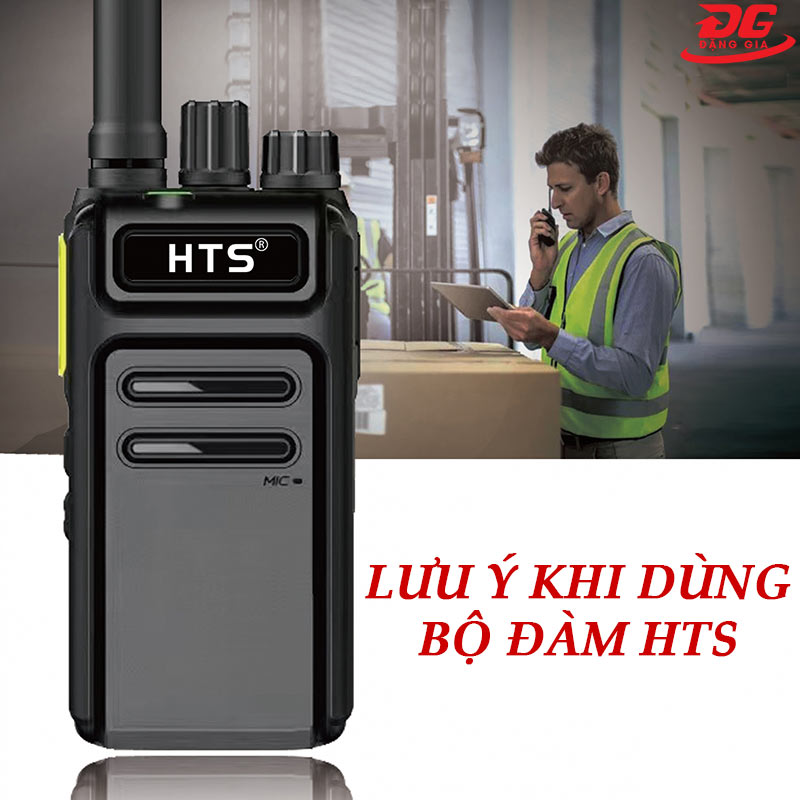 Những điều cần lưu ý khi sử dụng máy bộ đàm liên lạc HTS