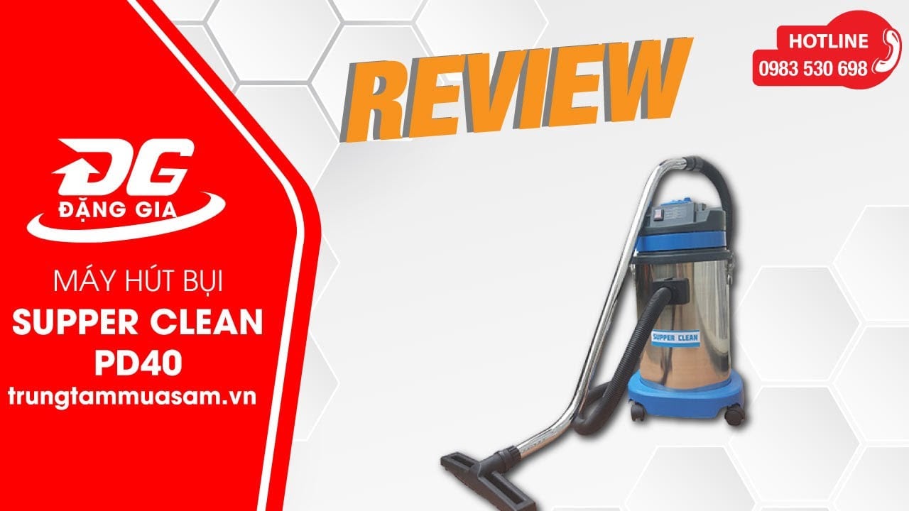 Video review & hướng dẫn lắp đặt máy hút bụi Supper Clean PD 40
