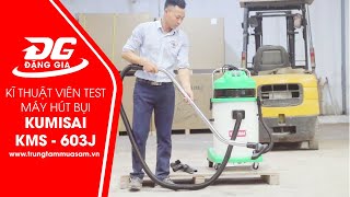 Video hướng dẫn và test máy hút bụi Kumisai KMS 603J