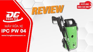 Video review máy rửa xe gia đình IPC PW C04