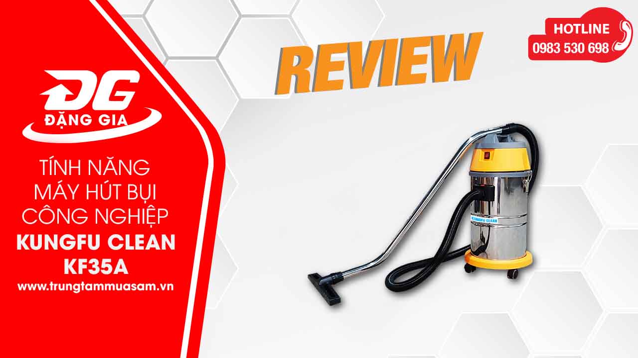 Video máy hút bụi công nghiệp giá rẻ Kungfu Clean KF35A