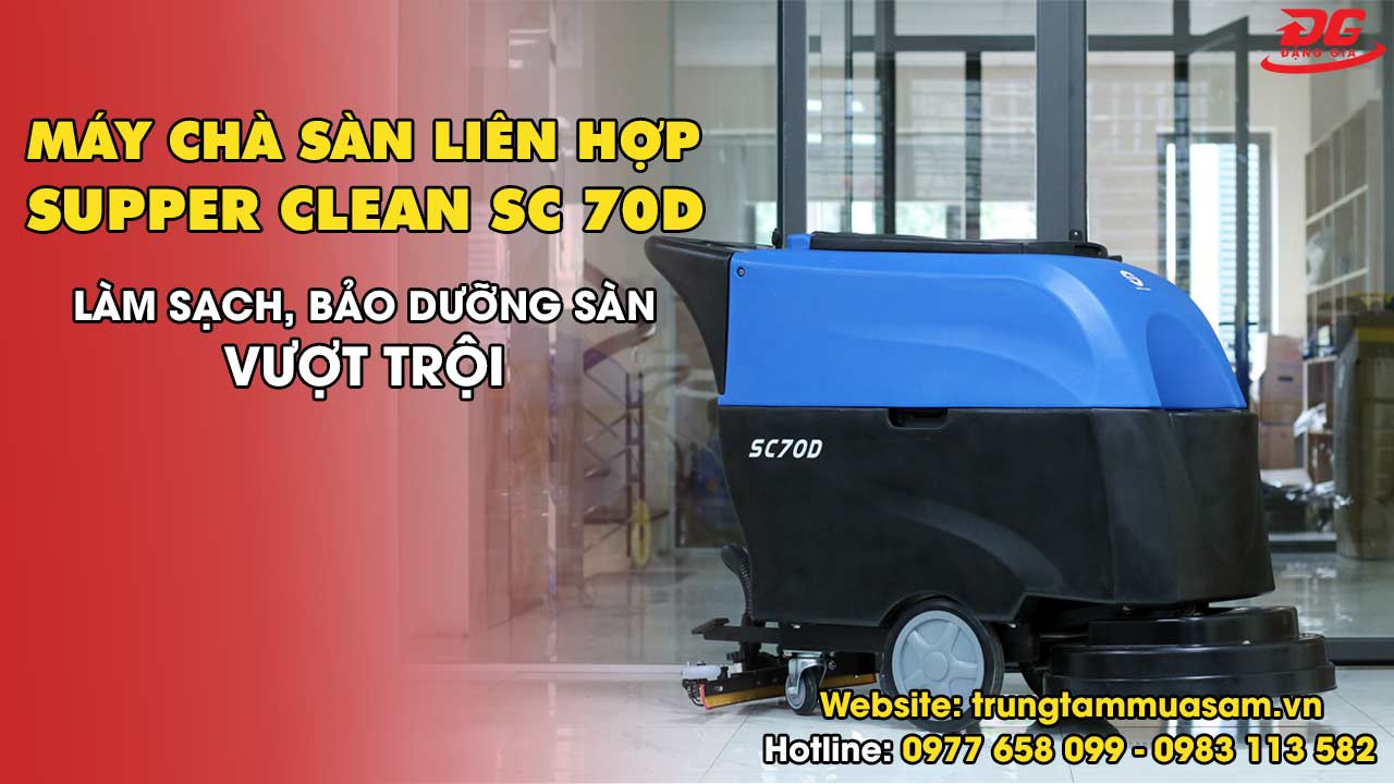 Video giới thiệu máy chà sàn liên hợp Supper Clean SC 70D