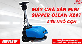 Video review máy chà sàn liên hợp Supper Clean K201