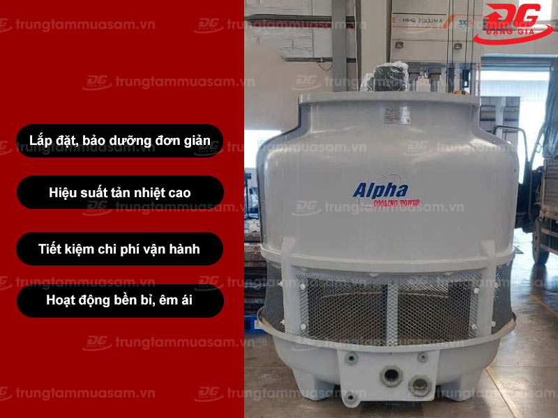 Các ưu điểm nổi bật của tháp giải nhiệt nước Alpha 30RT