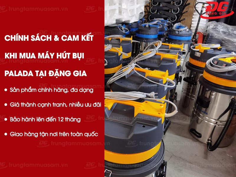 Các chính sách & cam kết khi mua máy hút bụi Palada tại Đặng Gia