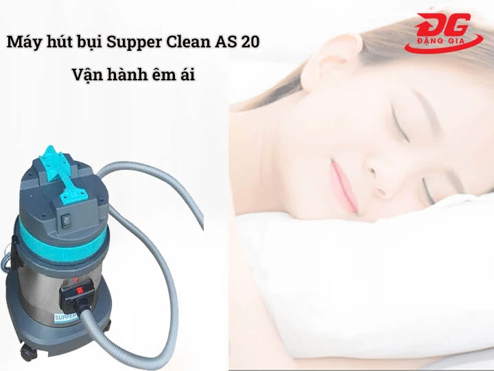 Máy hút bụi Supper Clean AS 20 vận hành êm