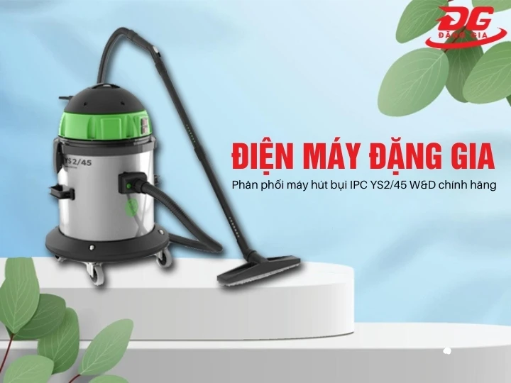 mua máy hút bụi IPC YS2/45 W&D
