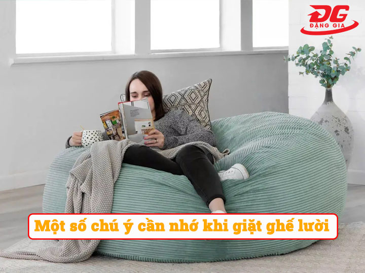 Một số chú ý cần nhớ khi giặt ghế lười
