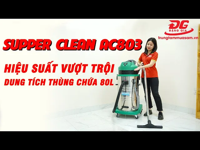 Máy hút bụi công suất cao Supper Clean AC803 6